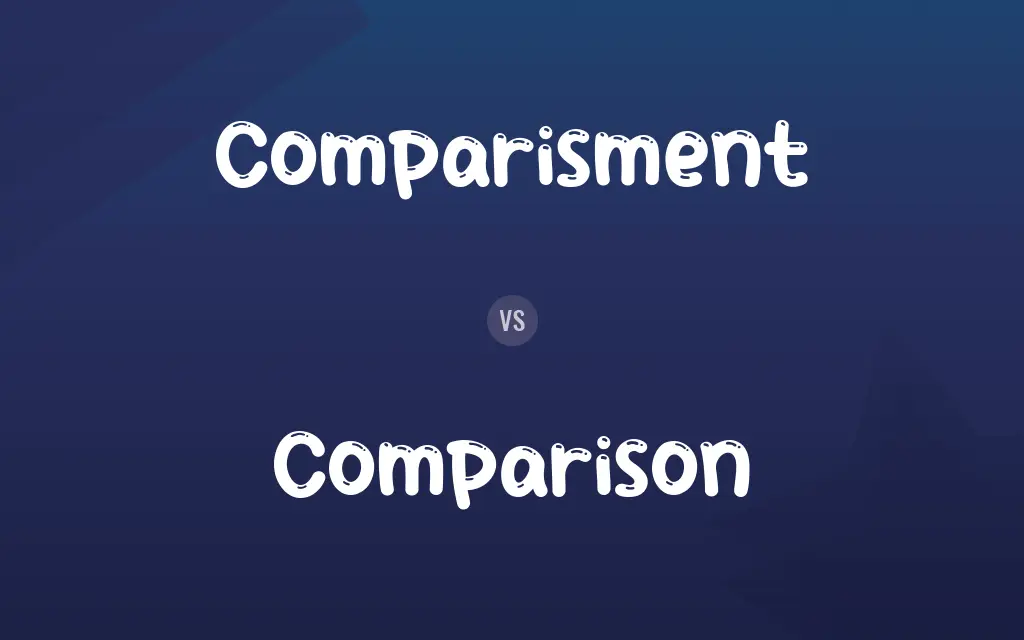 Comparisment vs. Comparison