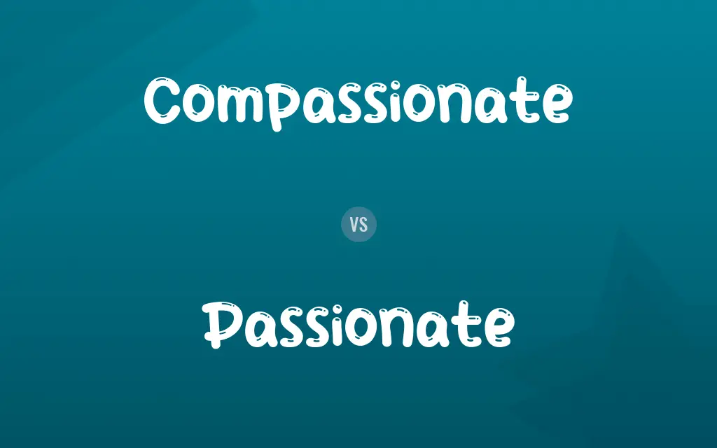 Compassionate vs. Passionate