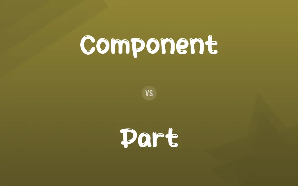 Component vs. Part