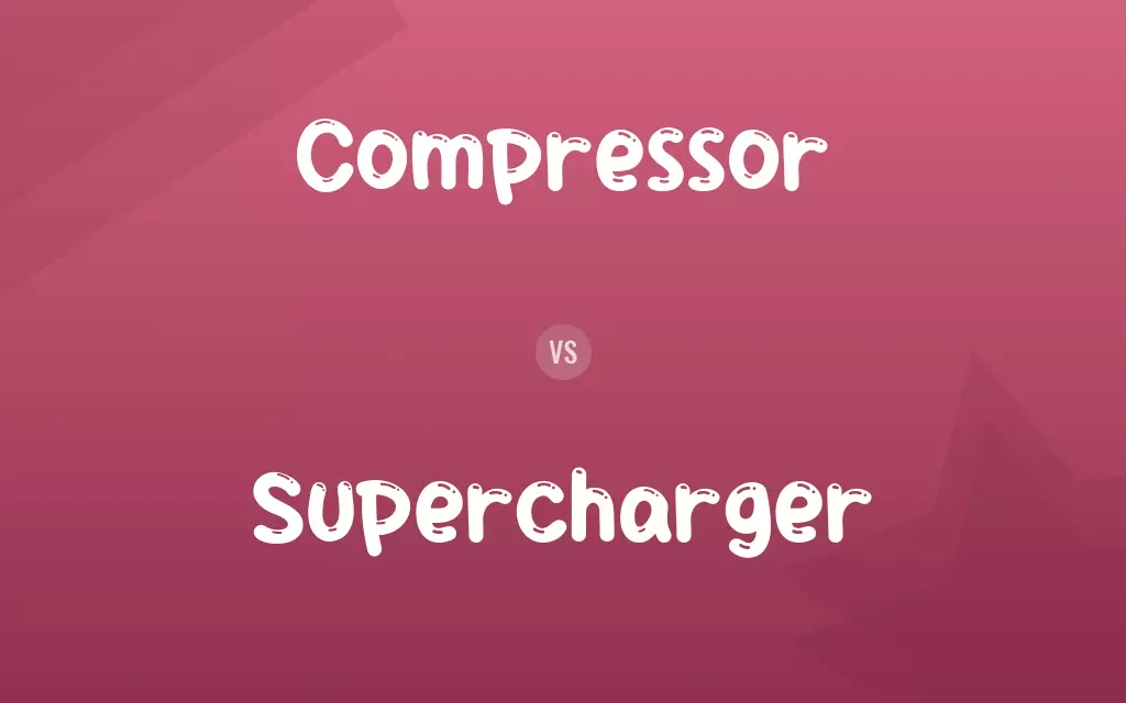 Compressor vs. Supercharger