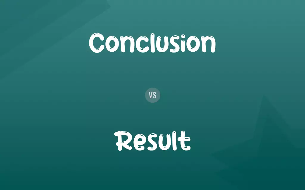 Conclusion vs. Result