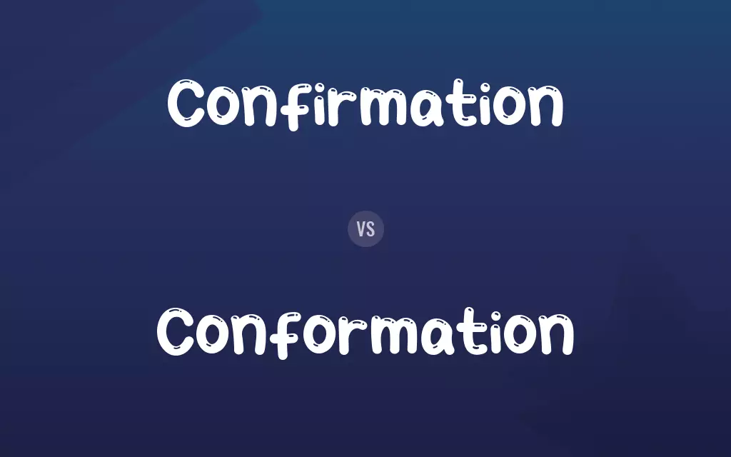Confirmation vs. Conformation