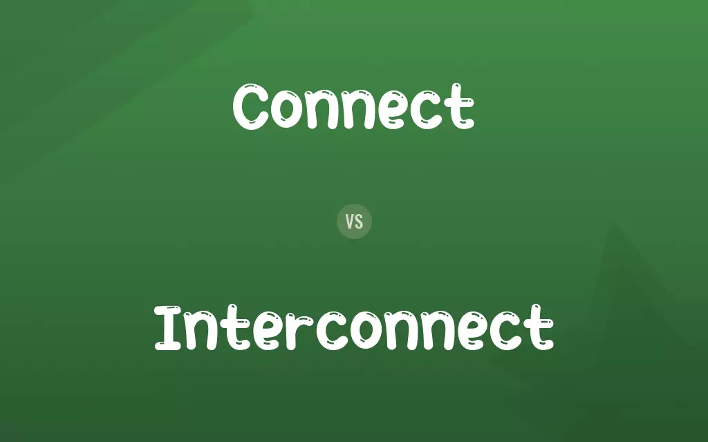 Connect vs. Interconnect