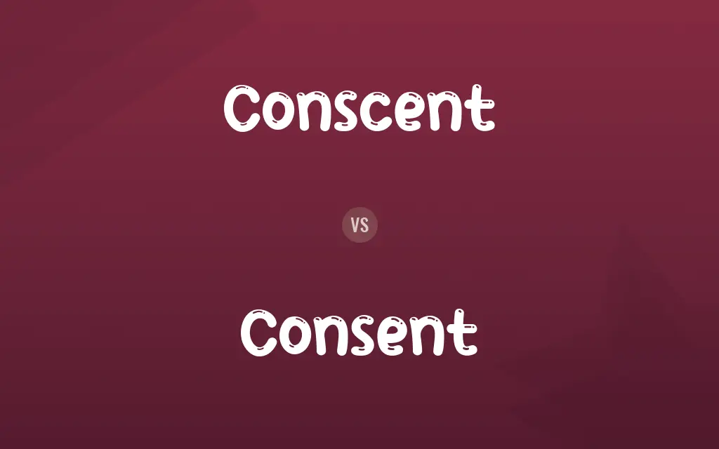 Conscent vs. Consent