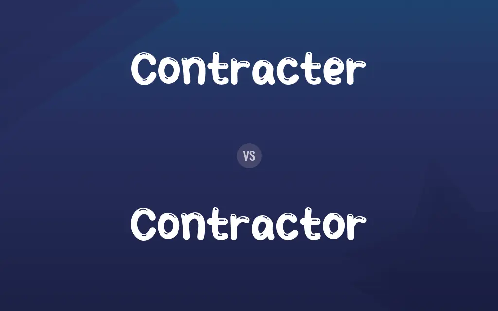 Contracter vs. Contractor