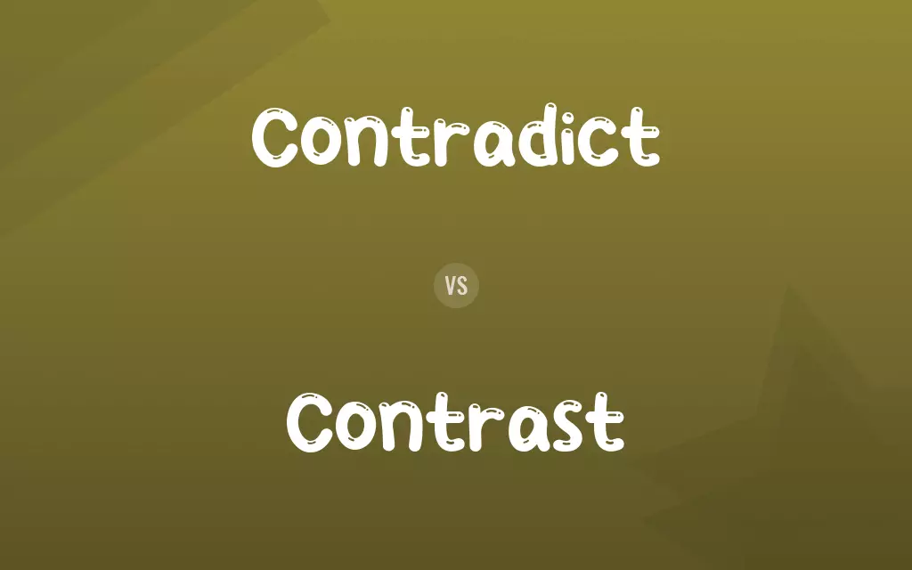 Contradict vs. Contrast