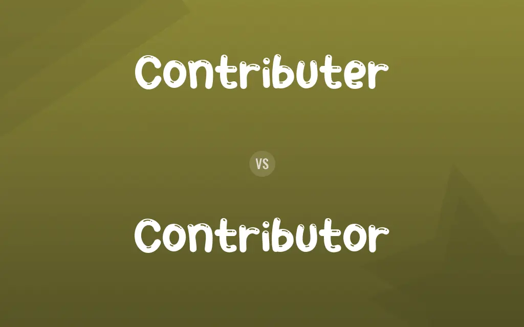 Contributer vs. Contributor