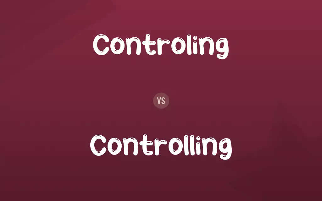 Controling vs. Controlling