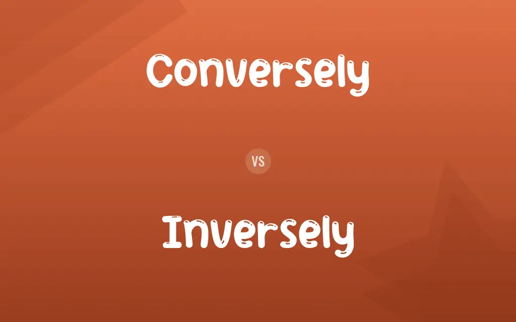 Conversely vs. Inversely