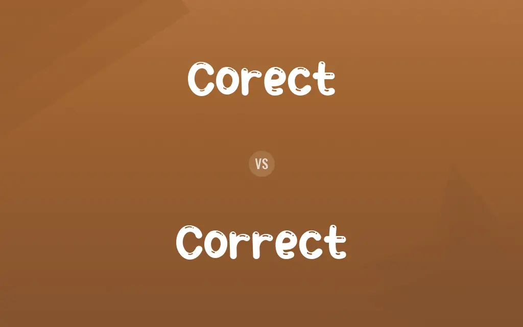 Corect vs. Correct