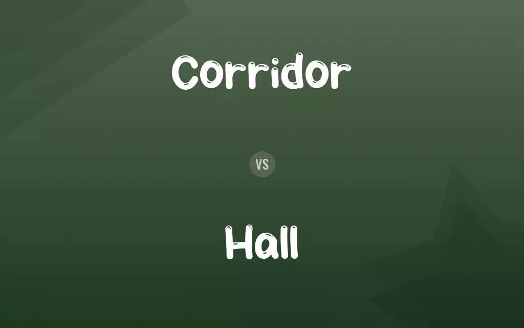 Corridor vs. Hall