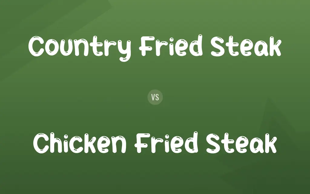 Country Fried Steak vs. Chicken Fried Steak