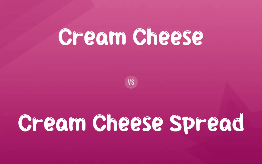 Cream Cheese vs. Cream Cheese Spread
