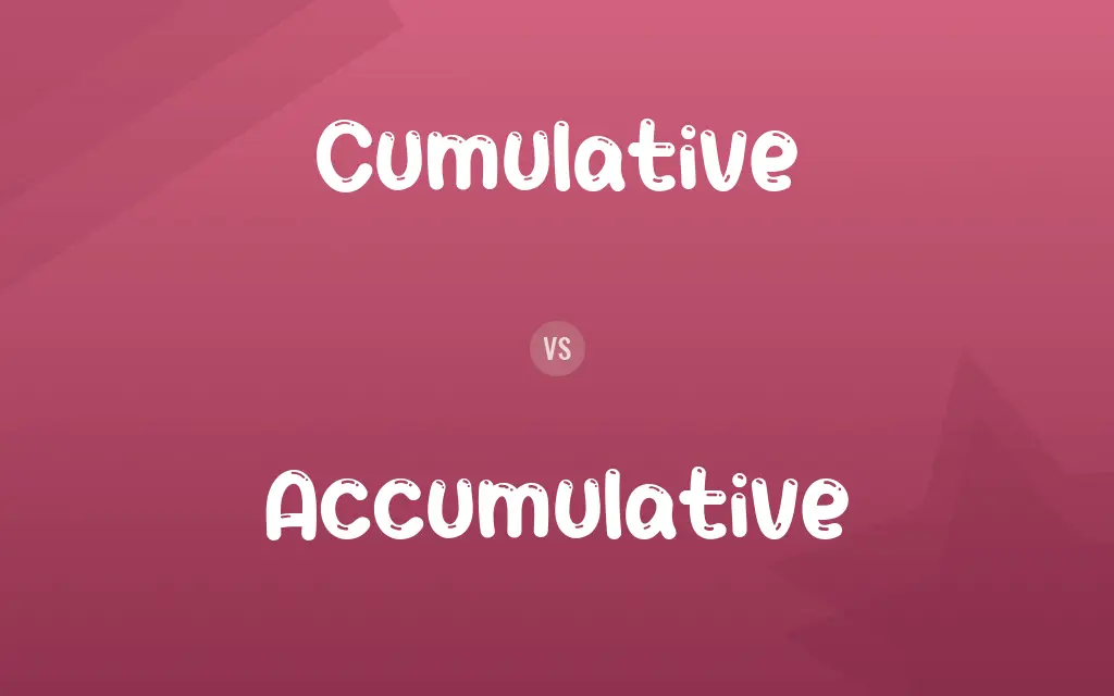 Cumulative vs. Accumulative