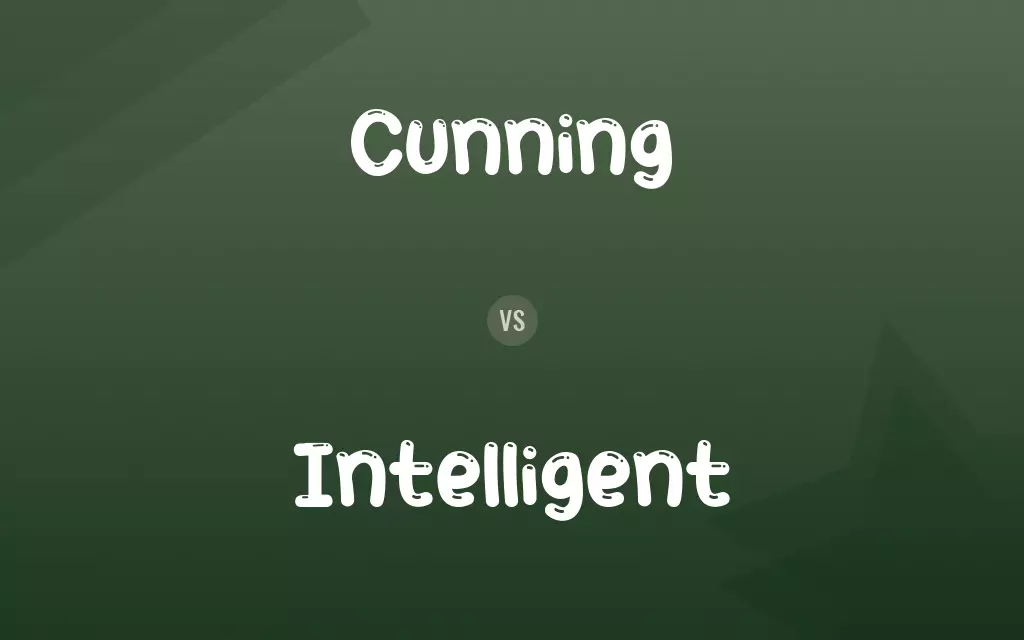 Cunning vs. Intelligent