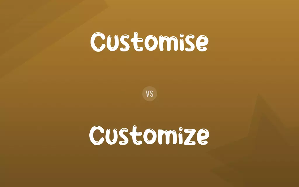 Customise vs. Customize