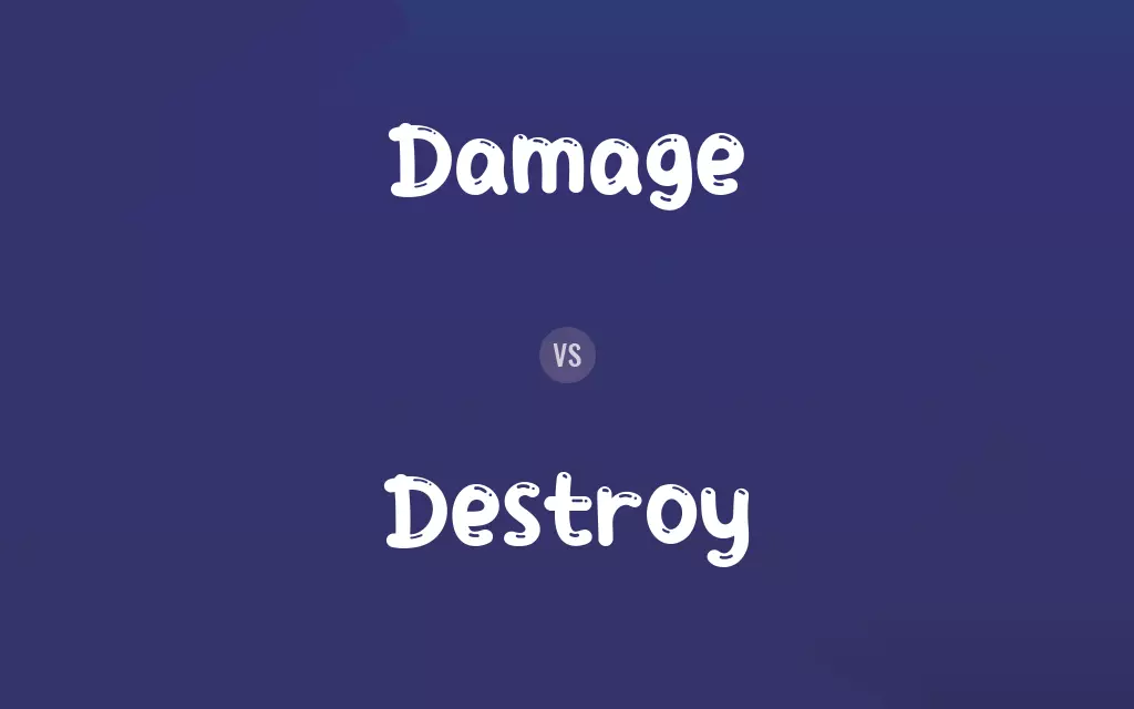 Damage vs. Destroy