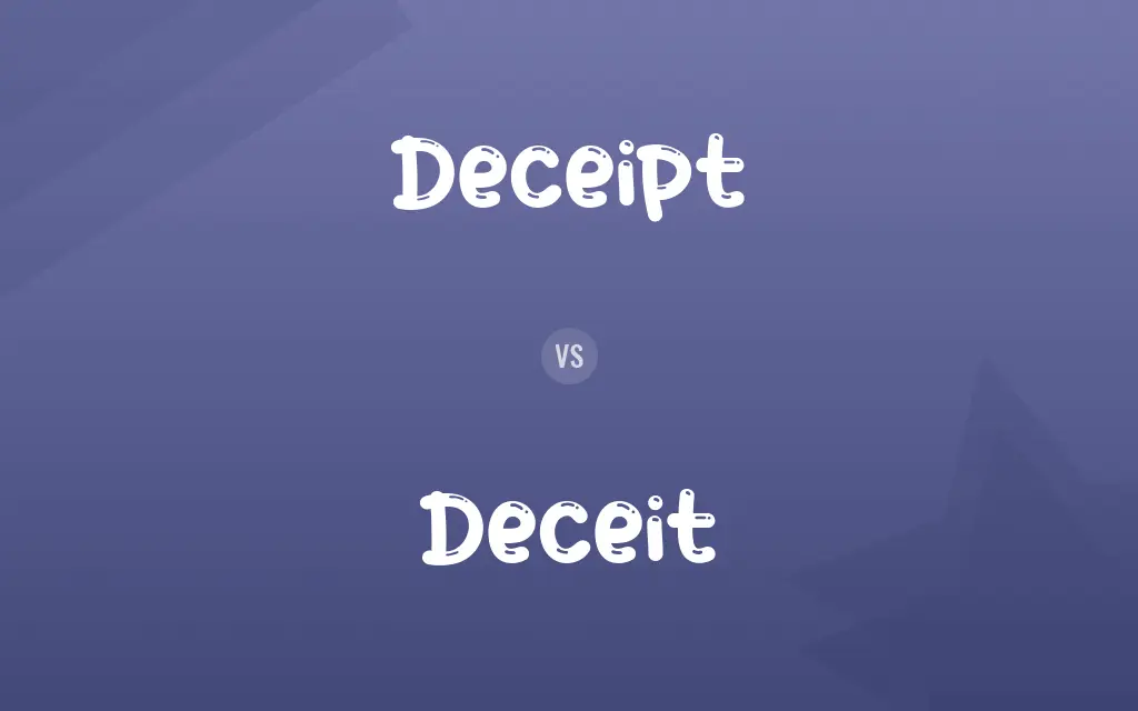 Deceipt vs. Deceit