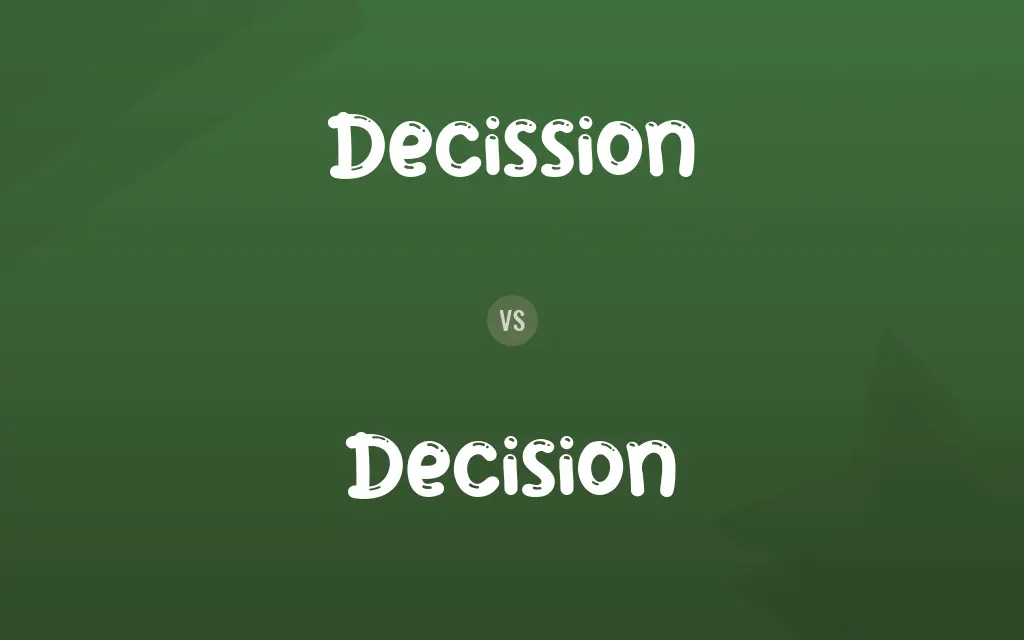 Decission vs. Decision