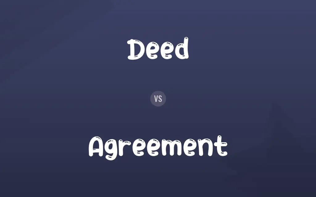 Deed vs. Agreement