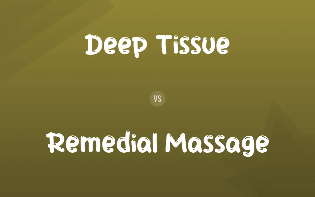 Deep Tissue vs. Remedial Massage