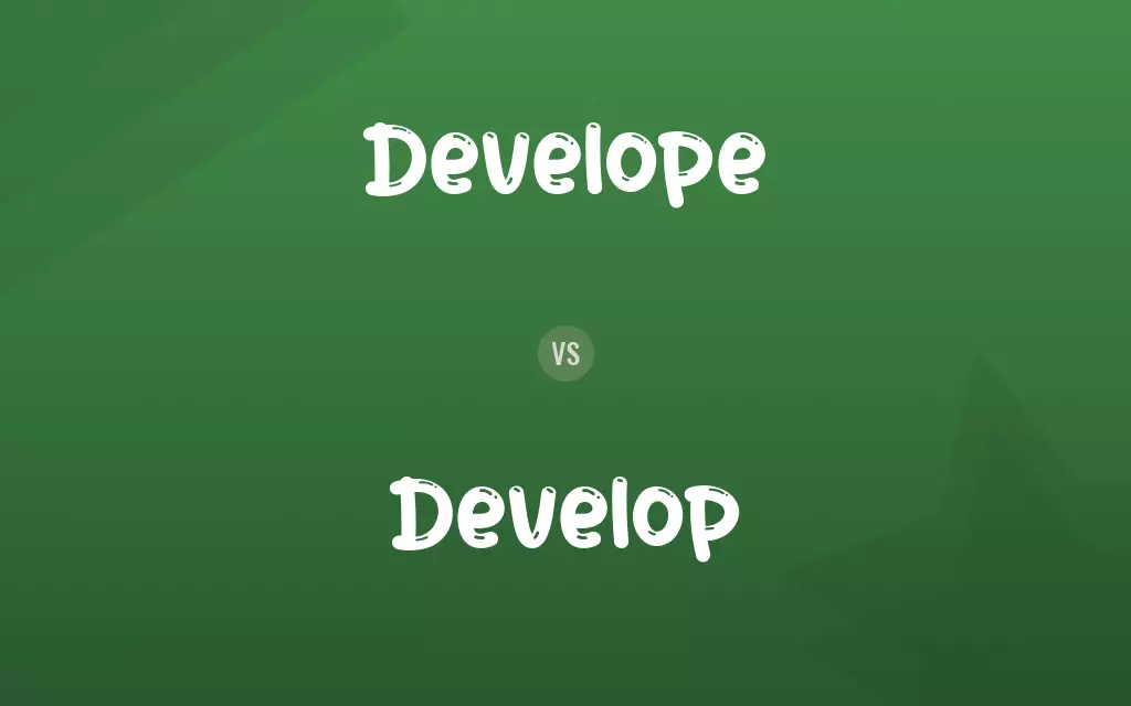 Develope vs. Develop