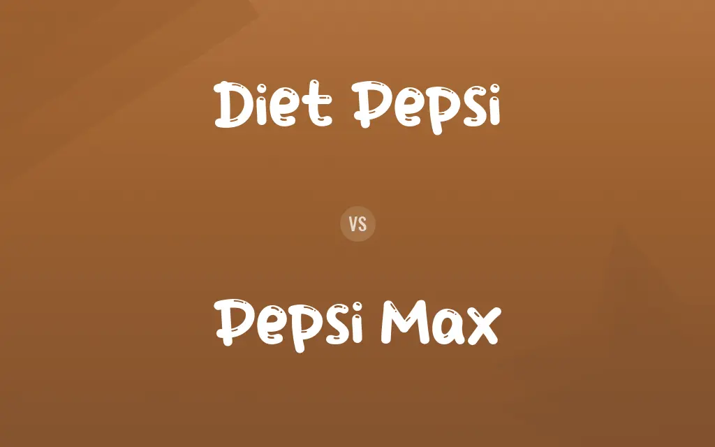 Diet Pepsi vs. Pepsi Max