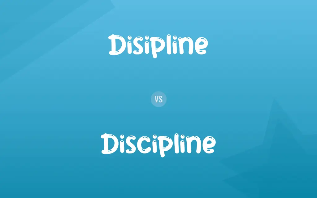 Disipline vs. Discipline