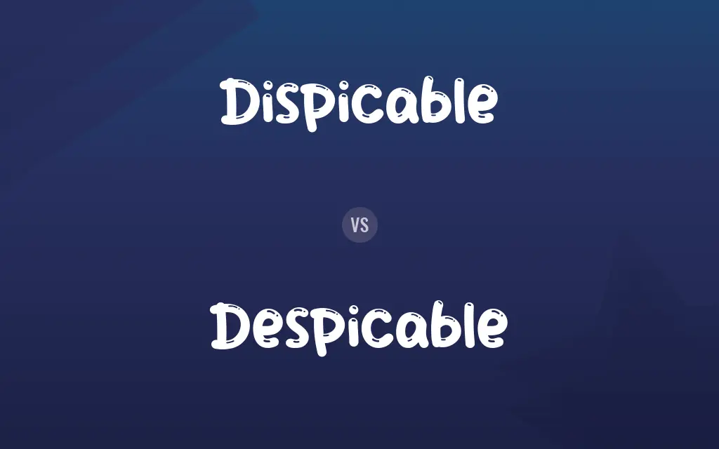 Dispicable vs. Despicable