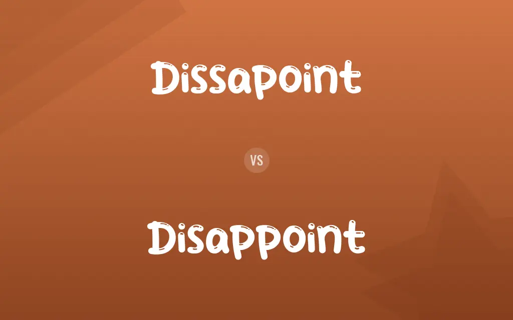Dissapoint vs. Disappoint