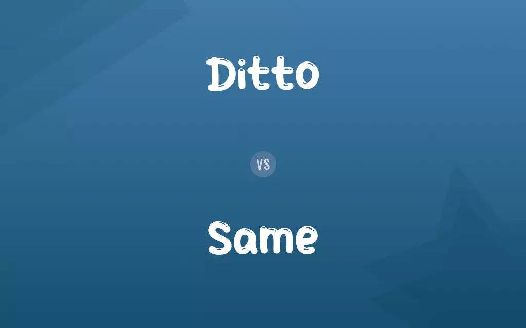 Ditto vs. Same