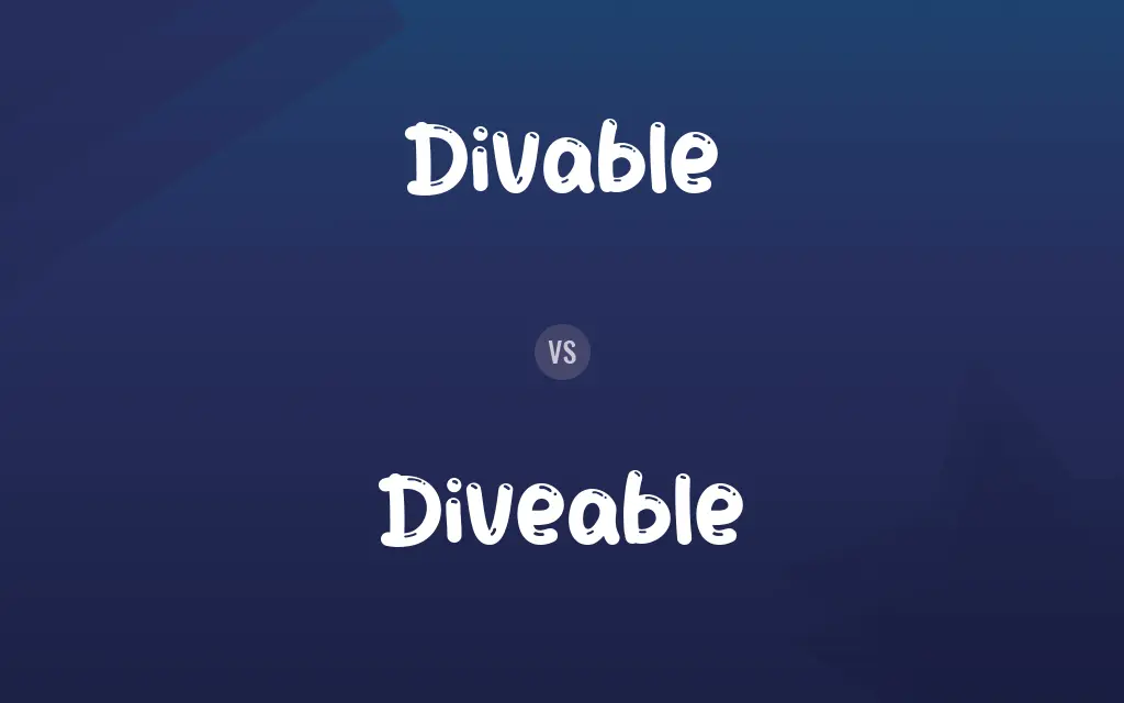 Divable vs. Diveable