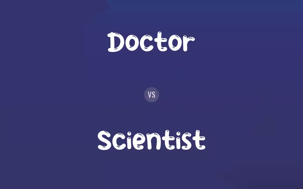 Doctor vs. Scientist