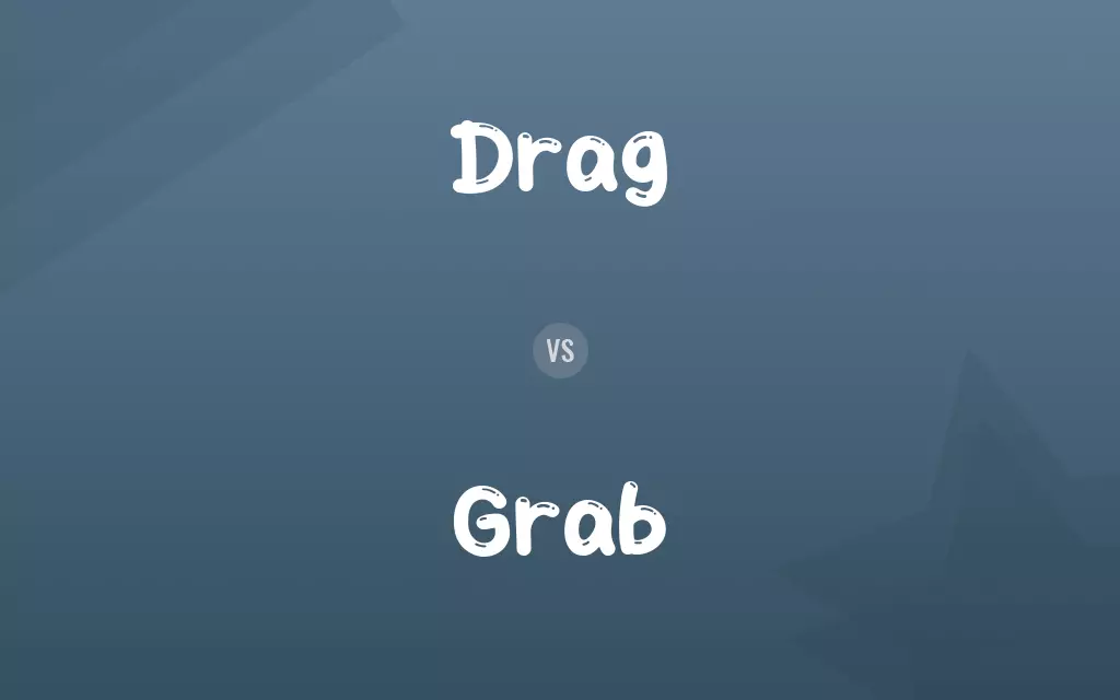 Drag vs. Grab