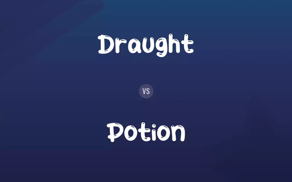 Draught vs. Potion