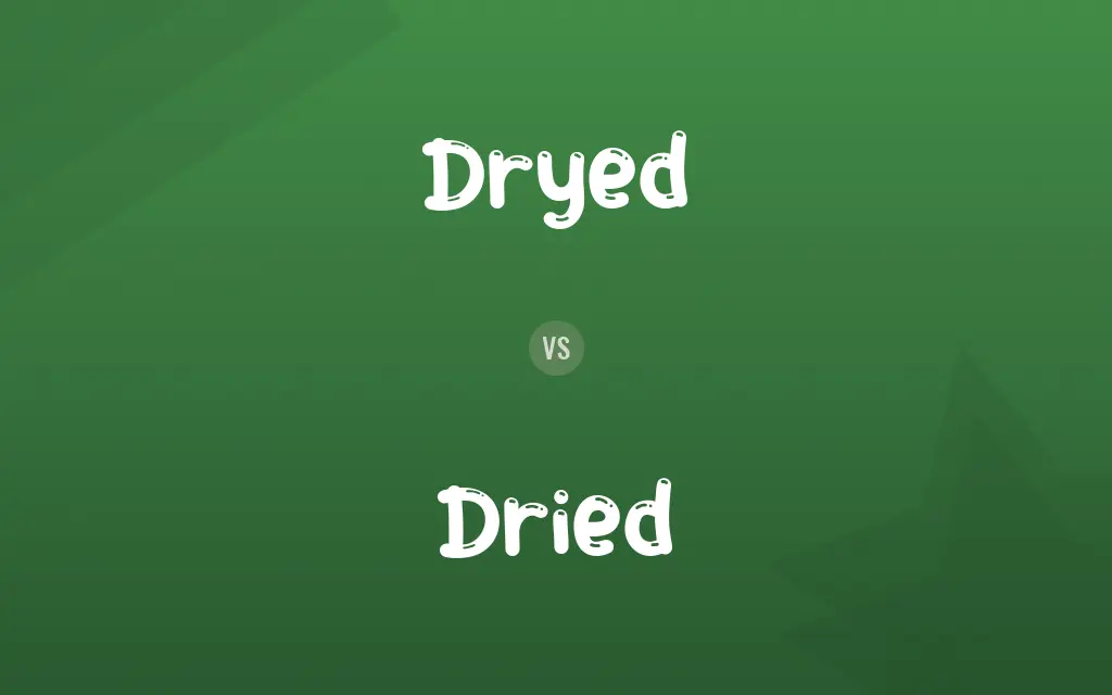 Dryed vs. Dried