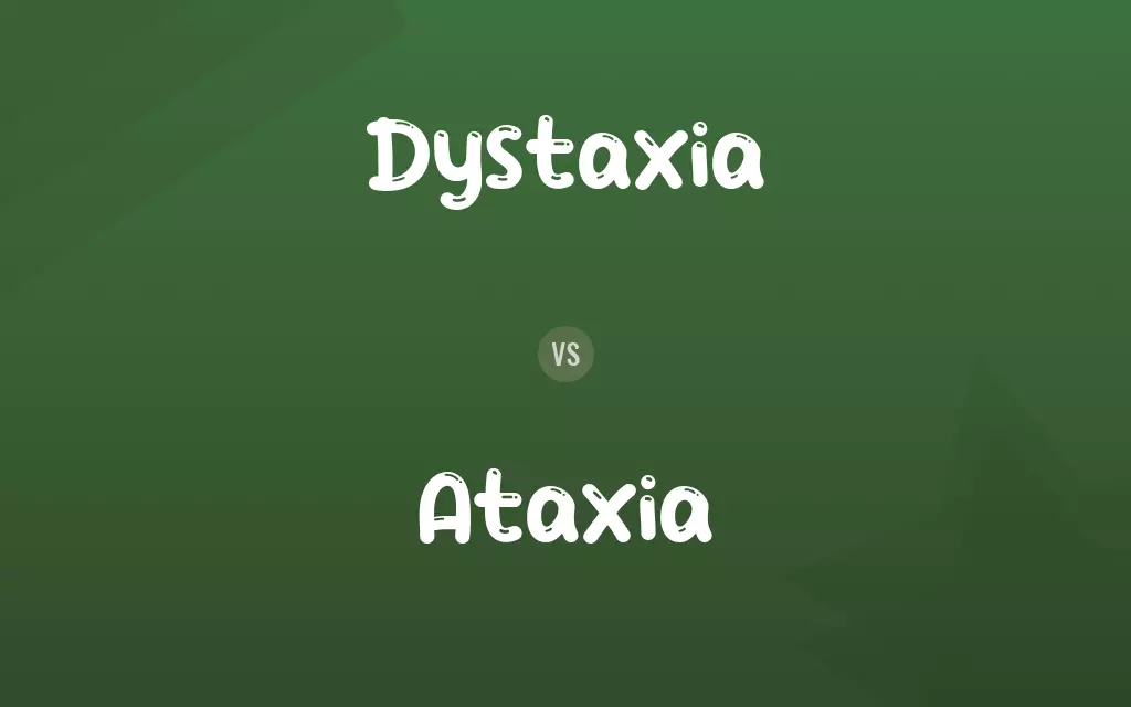 Dystaxia vs. Ataxia