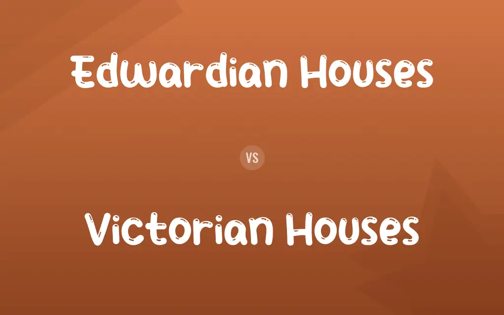 Edwardian Houses vs. Victorian Houses