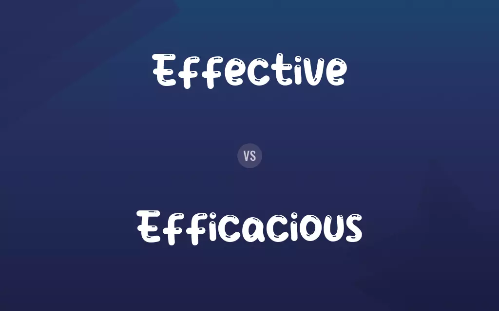 Effective vs. Efficacious