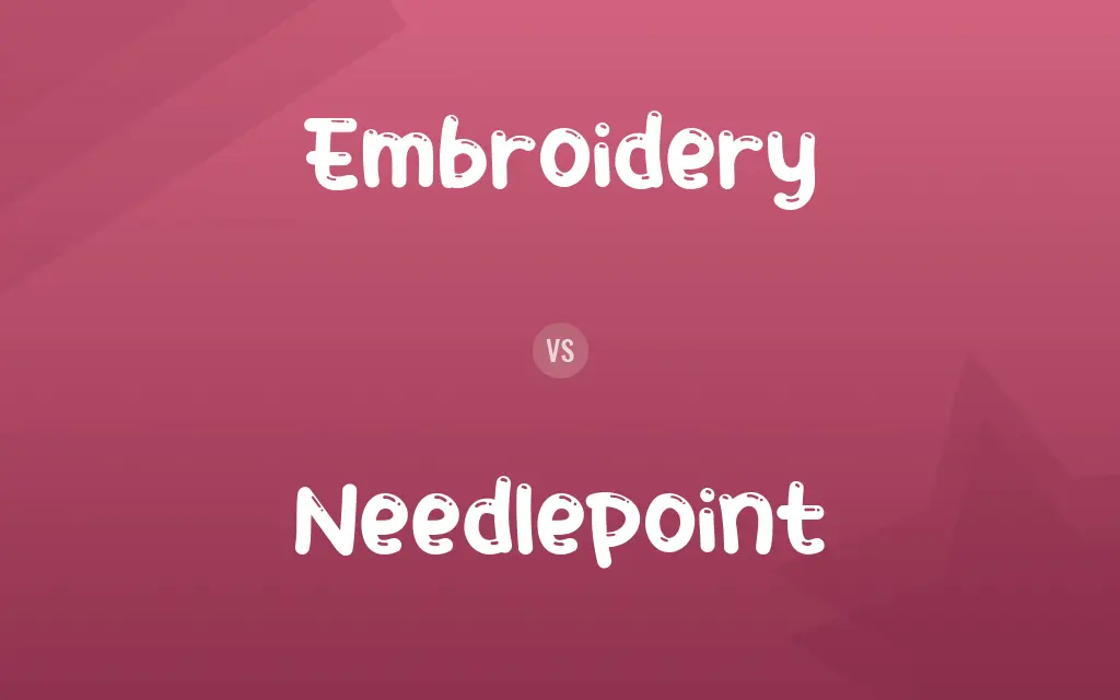 Embroidery vs. Needlepoint