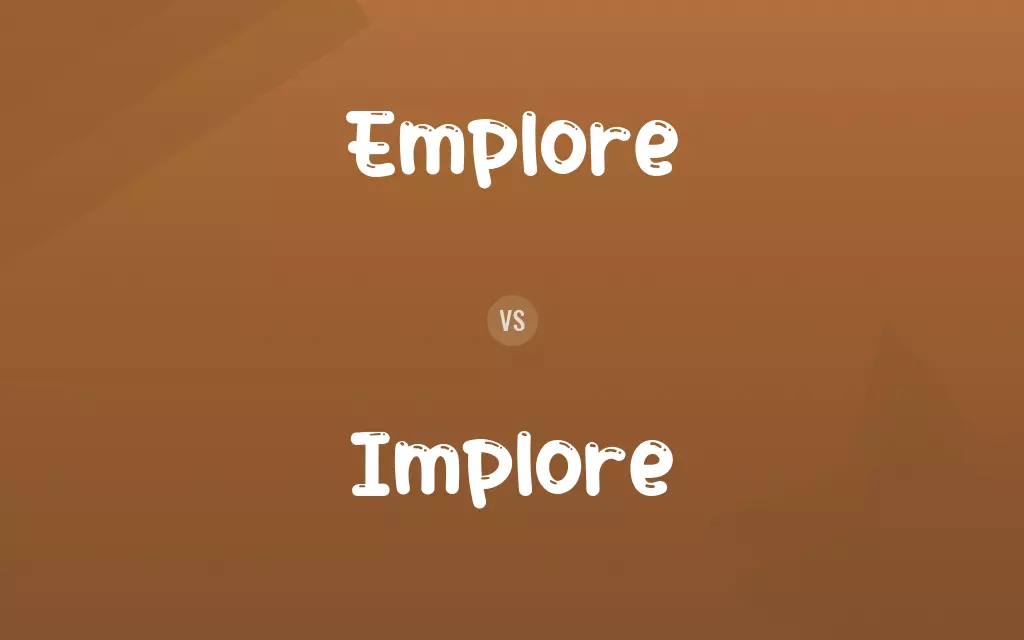 Emplore vs. Implore
