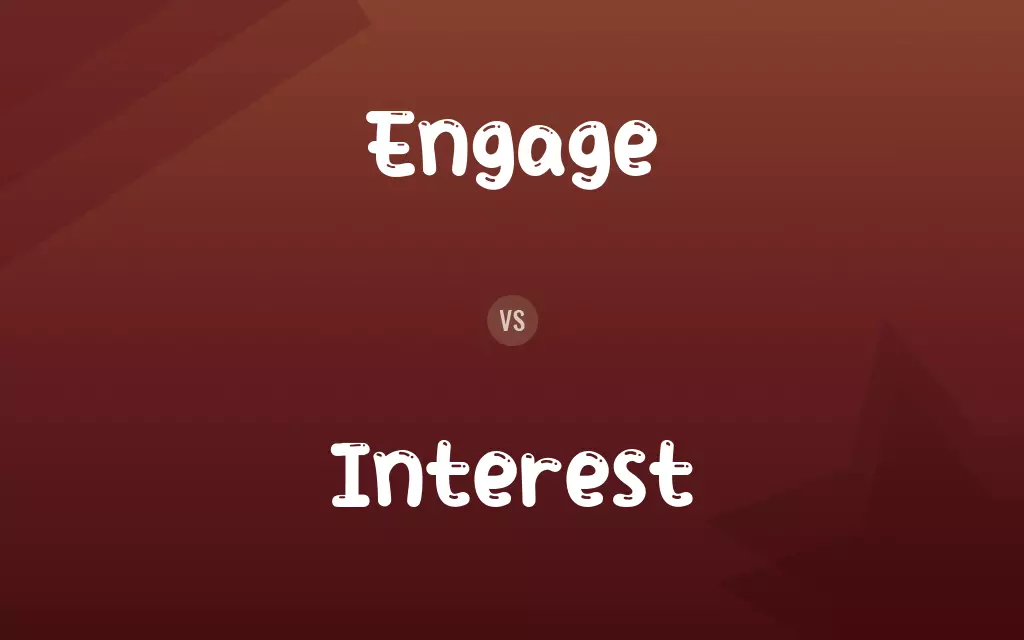 Engage vs. Interest
