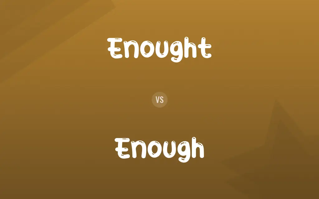 Enought vs. Enough