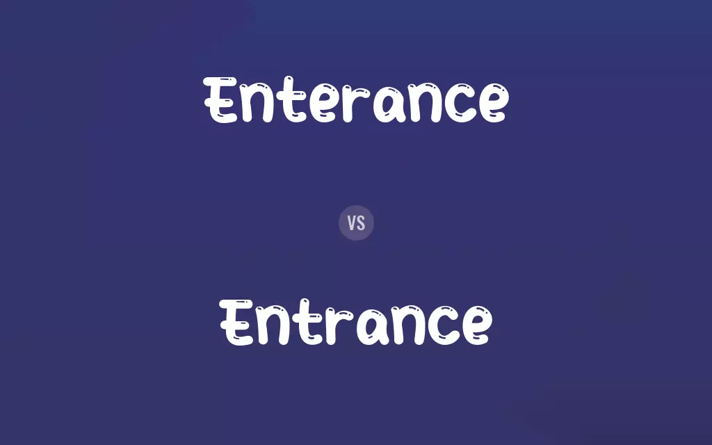 Enterance vs. Entrance