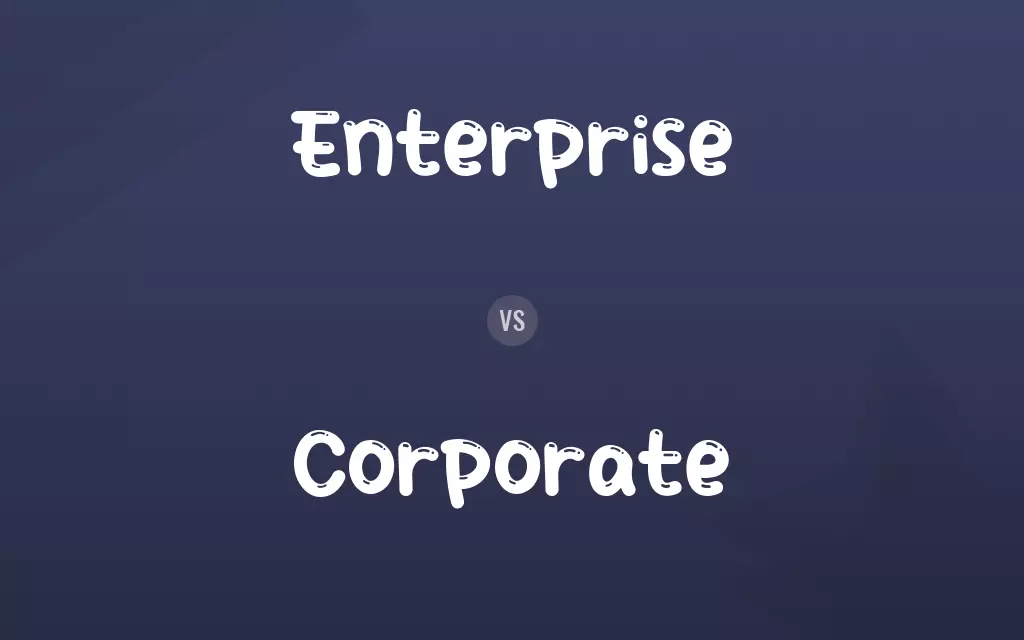 Enterprise vs. Corporate