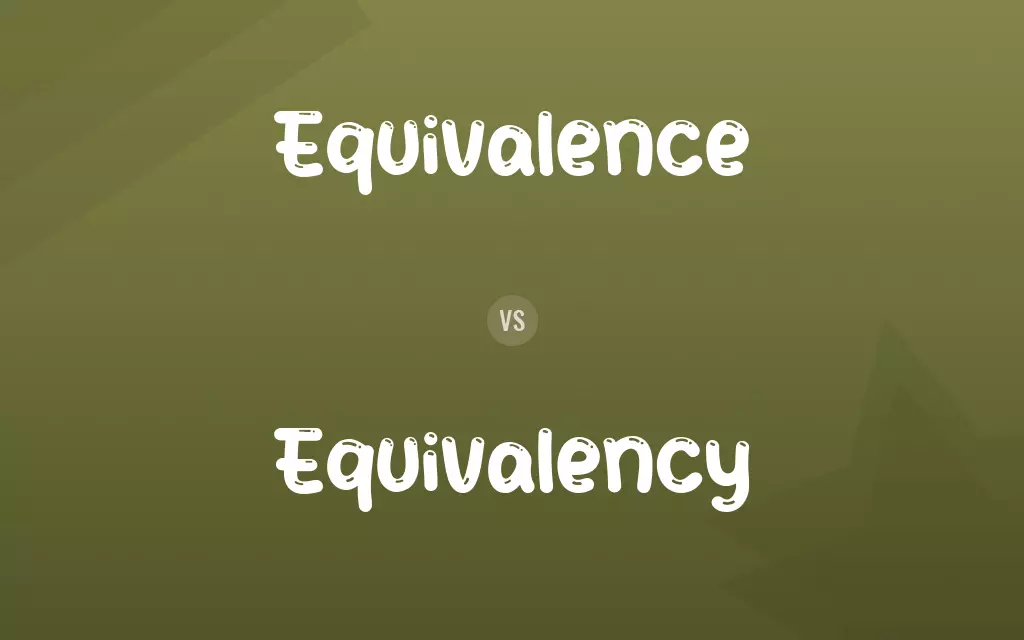 Equivalence vs. Equivalency