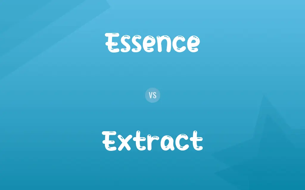 Essence vs. Extract
