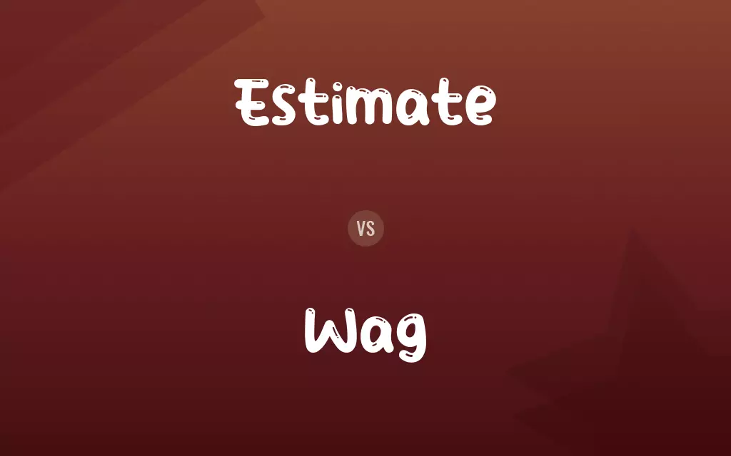 Estimate vs. Wag