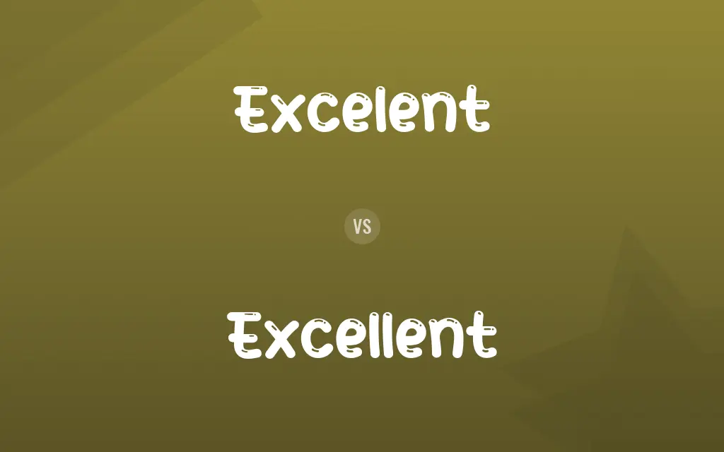 Excelent vs. Excellent