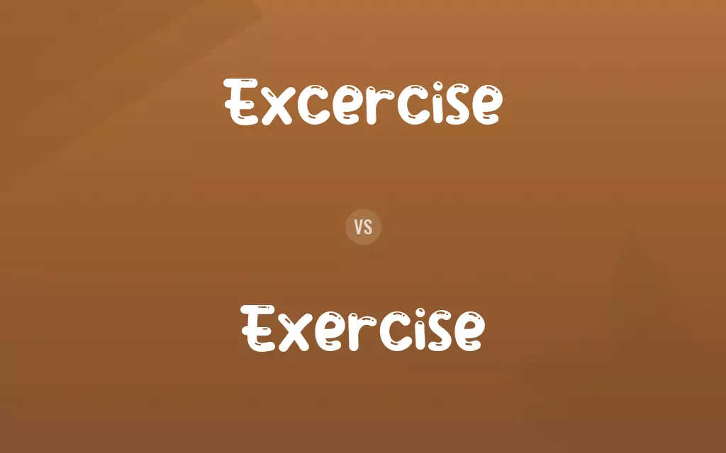 Excercise vs. Exercise